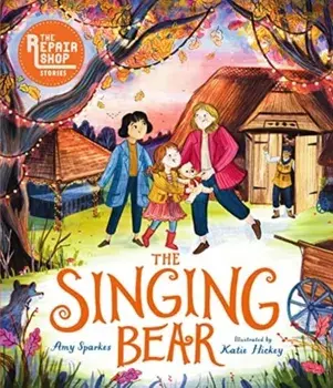 The Repair Shop Stories: The Singing Bear, Hardback/Amy Sparkes