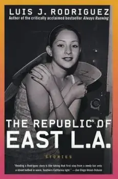 The Republic of East La: Stories, Paperback/Luis J. Rodriguez