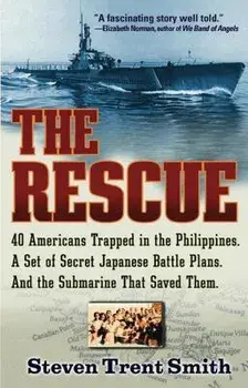 The Rescue: A True Story of Courage and Survival in World War II, Paperback/Steven Trent Smith