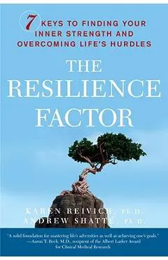 The Resilience Factor: 7 Keys to Finding Your Inner Strength and Overcoming Life's Hurdles - Karen Reivich