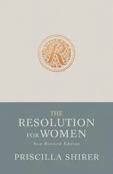 The Resolution for Women, New Revised Edition, Paperback/Priscilla Shirer