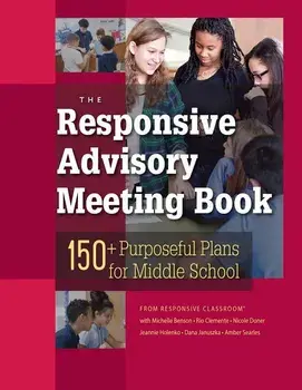 The Responsive Advisory Book: 150] Purposeful Plans for Middle School, Paperback/Michelle Benson