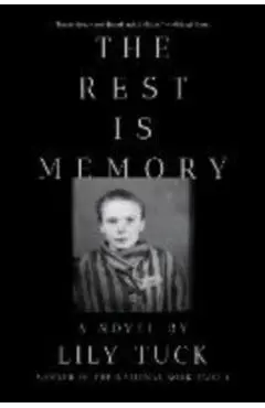 The Rest Is Memory - Lily Tuck
