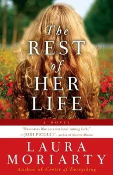 The Rest of Her Life, Paperback/Laura Moriarty