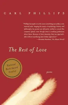 The Rest of Love, Paperback/Carl Phillips