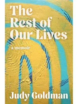 The Rest of Our Lives, Paperback/Judy Goldman