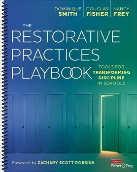 The Restorative Practices Playbook. Tools for Transforming Discipline in Schools, Spiral Bound/Nancy Frey
