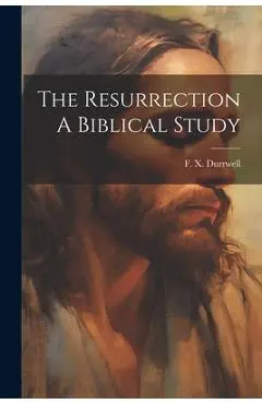 The Resurrection A Biblical Study - F. X. Durrwell