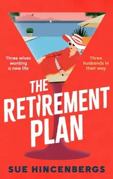 The Retirement Plan. The most entertaining and deliciously dark debut of 2025, Paperback/Sue Hincenbergs