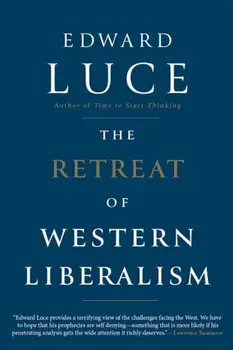 The Retreat of Western Liberalism, Paperback/Edward Luce