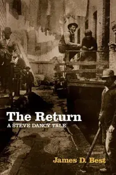 The Return: A Steve Dancy Tale, Paperback/James D. Best