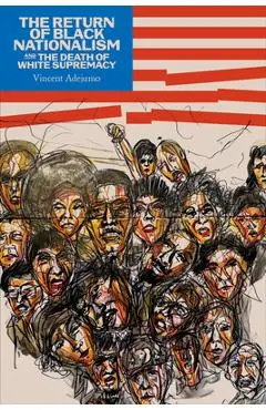 The Return of Black Nationalism and the Death of White Supremacy - Vincent Edward Oluwole Adejumo