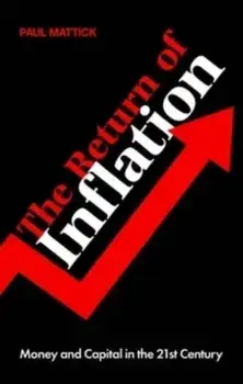 The Return of Inflation. Money and Capital in the 21st Century, Paperback/Paul Mattick