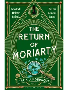 The Return of Moriarty. A Moriarty Mystery, Hardback/Jack Anderson