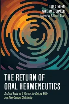 The Return of Oral Hermeneutics, Paperback/Tom Steffen