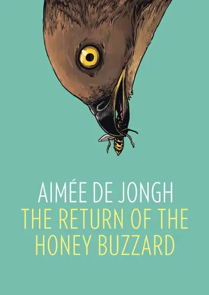The Return of the Honey Buzzard | Aimee de Jongh