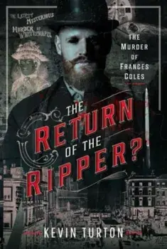 The Return of the Ripper?. The Murder of Frances Coles, Hardback/***
