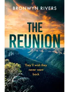 The Reunion. A gripping, atmospheric thriller with a jaw-dropping twist, Paperback/Bronwyn Rivers