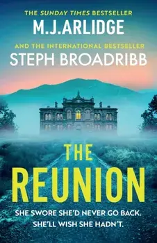The Reunion. An absolutely gripping mystery with shocking twists and turns, Paperback/Steph Broadribb