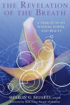 The Revelation of the Breath: A Tribute to Its Wisdom, Power, and Beauty, Paperback/Sharon G. Mijares