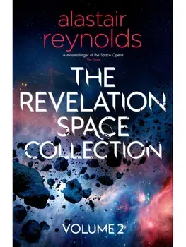 The Revelation Space Collection Volume 2, Paperback/Alastair Reynolds