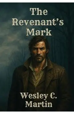 The Revenant's Mark - Wesley C. Martin