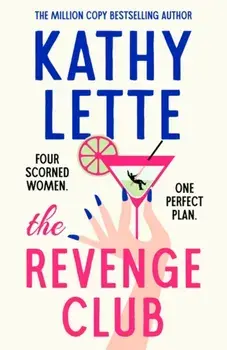 The Revenge Club. the wickedly witty new novel from a million copy bestselling author, Paperback/Kathy Lette