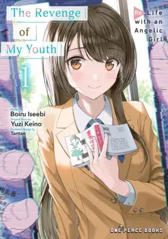 The Revenge of My Youth Volume 1. Re Life with an Angelic Girl, Paperback/Boiru Iseebi