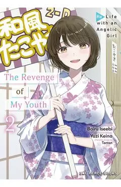 The Revenge of My Youth Volume 2: Re Life with an Angelic Girl - Boiru Iseebi