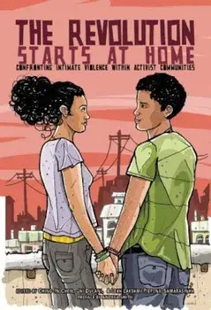 The Revolution Starts at Home: Confronting Intimate Violence Within Activist Communities, Paperback/Ching-In Chen