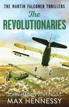 The Revolutionaries, Paperback/Max Hennessy