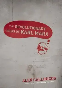 The Revolutionary Ideas of Karl Marx, Paperback/Alex Callinicos