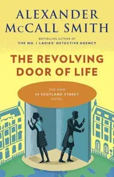 The Revolving Door of Life, Paperback/Alexander McCall Smith
