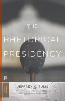 The Rhetorical Presidency, Paperback/Jeffrey K. Tulis