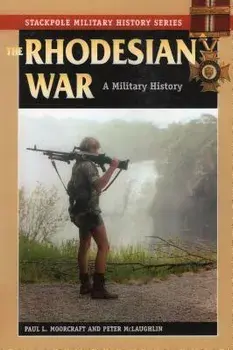 The Rhodesian War: A Military History, Paperback/Paul L. Moorcraft