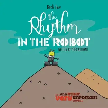 The Rhythm in the Robot, Paperback/Peter Willment