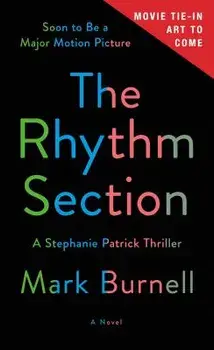 The Rhythm Section: A Stephanie Patrick Thriller/Mark Burnell