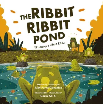The Ribbit-Ribbit Pond, Hardback/Ivan Parra Gonzalez