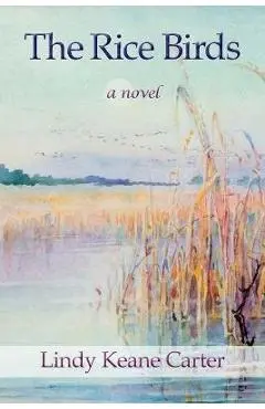 The Rice Birds - Lindy Keane Carter