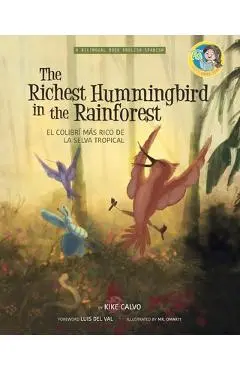 The Richest Hummingbird in the Rainforest. Bilingual English-Spanish.: Pili´s Book Club. The Adventures of Pili - Kike Calvo