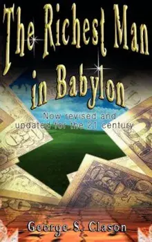 The Richest Man in Babylon: Now Revised and Updated for the 21st Century, Hardcover/George Samuel Clason