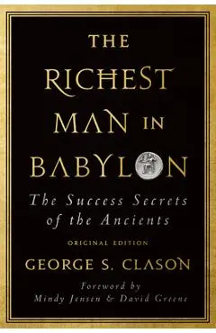 The Richest Man in Babylon: The Success Secrets of the Ancients (Original Edition) - George S. Clason