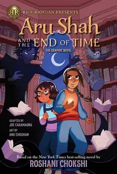 The) Rick Riordan Presents Aru Shah and the End of Time (Graphic Novel, Paperback/Roshani Chokshi