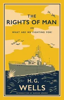 The Rights of Man. or, What Are We Fighting For?, Paperback/H.G. Wells