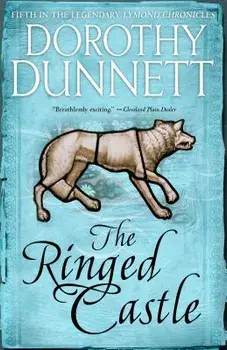The Ringed Castle: Book Five in the Legendary Lymond Chronicles, Paperback/Dorothy Dunnett