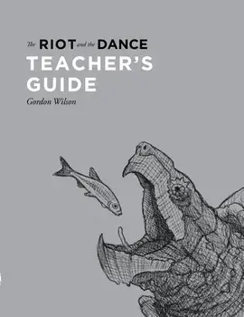 The Riot and the Dance Teacher's Guide, Paperback/Gordon Wilson