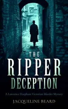 The Ripper Deception. A page-turning Victorian murder mystery with a twist you won't see coming, Paperback/Jacqueline Beard
