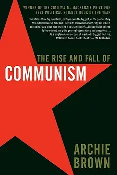 The Rise and Fall of Communism, Paperback/Archie Brown