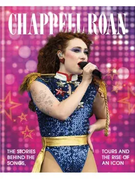 The Rise and Rise of Chappell Roan. The Stories Behind the Songs, Tours and Rise of an Icon, Hardback/Hamza Jahanzeb