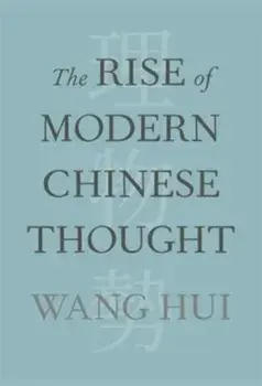 The Rise of Modern Chinese Thought, Hardback/Hui Wang